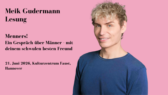 Meik Gudermann – Lesung Menners!: Ein Gespräch über Männer mit deinem schwulen besten Freund
