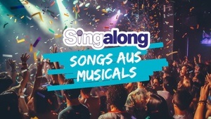 SingAlong - Das große Mitsing-Event (Songs aus Musicals)