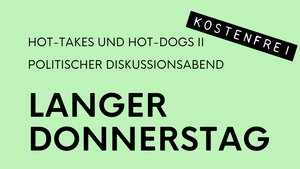 Hot-Takes und Hot-Dogs - Langer Donnerstag
