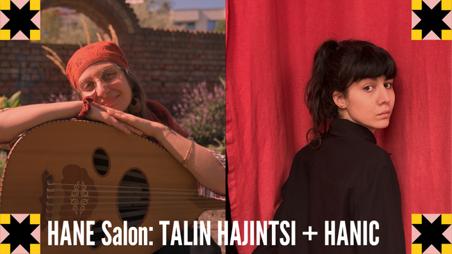 HANE Salon: Talin Hajintsi + Hanic
