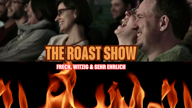The Roast Show - Comedy für Freunde