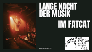 Lange Nacht der Musik im FatCat