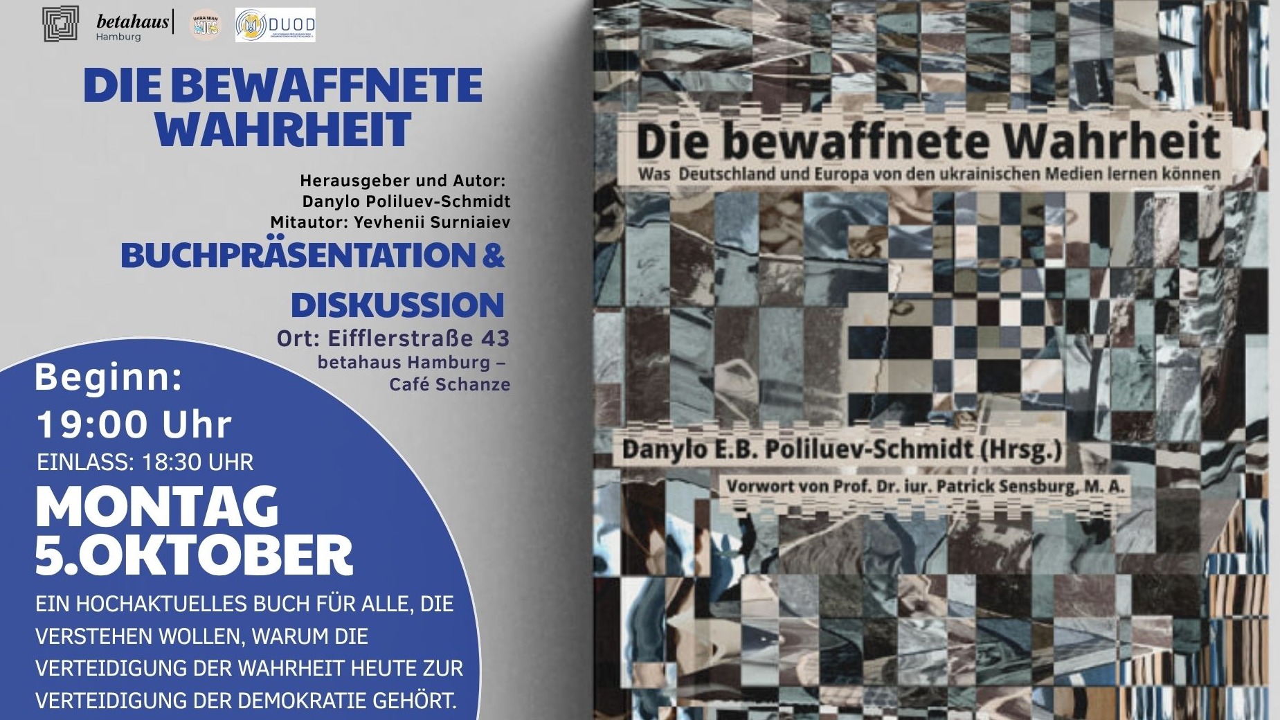 Die bewaffnete Wahrheit Was Deutschland und Europa von den ukrainischen Medien lernen können Buchpräsentation & Diskussion mit Danylo Poliluev-Schmidt