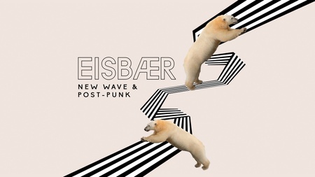 E I S B Æ R Berlin - New Wave & Postpunk // mit eavo im Privatclub