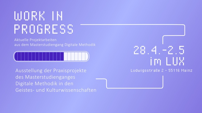 Work in Progress: Aktuelle Projektarbeiten aus dem Masterstudiengang Digitale Methodik
