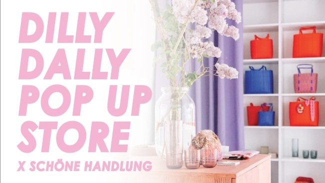 DILLYDALLY POP UP STORE x Schöne Handlung