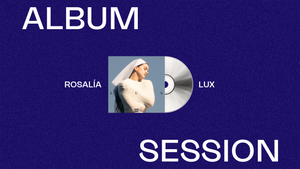 Album Session | Rosalía: LUX