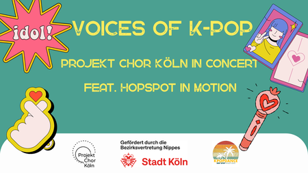 Voices of K-Pop! Projektchor Köln in Concert feat. Hopspot in Motion