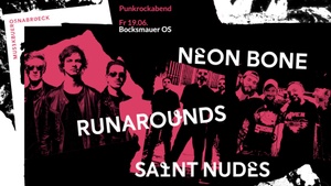 Runarounds + Saint Nudes + Neon Bone
