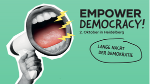 Empower Democracy! Lange Nacht der Demokratie in Heidelberg