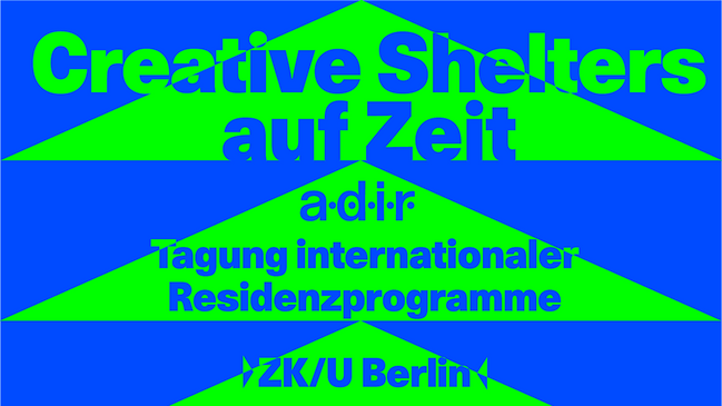 Creative Shelters auf Zeit. Tagung internationaler Residenzprogramme