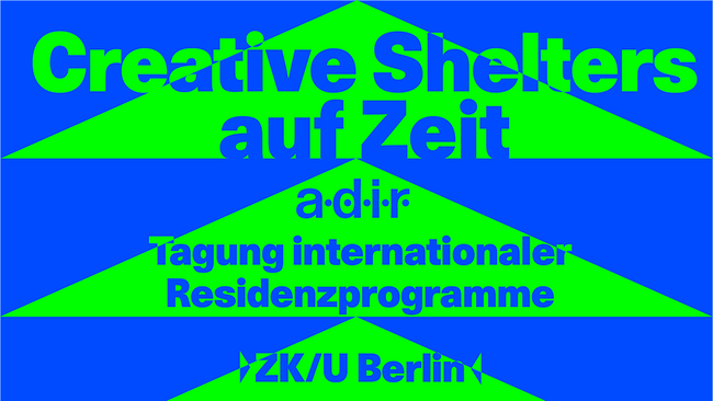Creative Shelters auf Zeit. Tagung internationaler Residenzprogramme