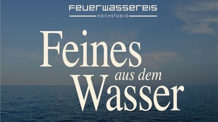 Feines aus dem Wasser