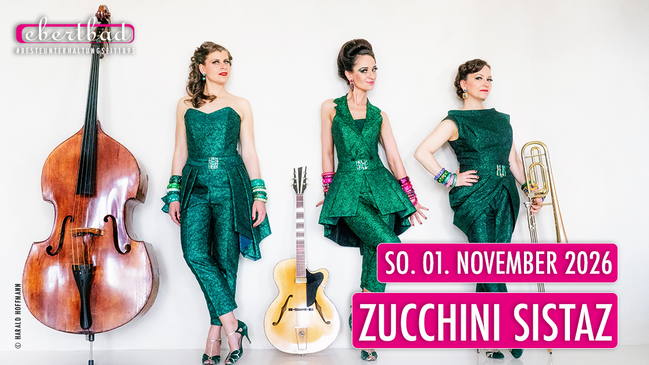 Zucchini Sistaz - "Eleganz oder gar nicht!"