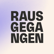 Rausgegangen