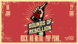 SOUNDS OF REBELLION • Rock / Nu-Metal / Pop-Punk • Stollen134, Dortmund