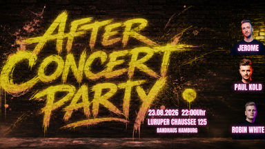 After Concert Party mit Jerome, Paul Kold & Robin White - Direkt an der Trabrennbahn