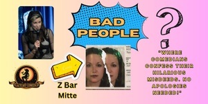 "Bad People: Stand Up Comedy!" at Z-Bar Berlin