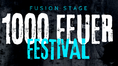 1000 Feuer Festival (Fusion Stage) @ Lüfterhalle