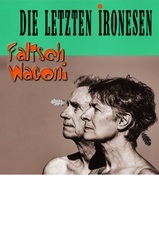 FALTSCH WAGONI präsentiert: Die letzten Ironesen