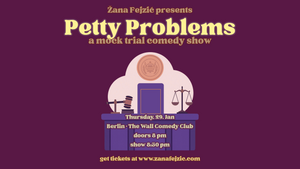 Petty Problems: A Mock Trial Comedy Show (Berlin Friedrichshain)