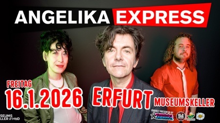 ANGELIKA EXPRESS [K] | Museumskeller Erfurt
