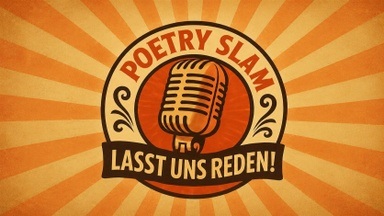 "Lasst uns Reden!" - Poetry Slam