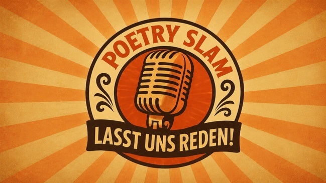 "Lasst uns Reden!" - Poetry Slam