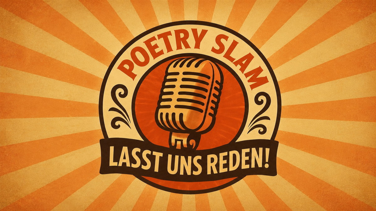 "Lasst uns Reden!" - Poetry Slam