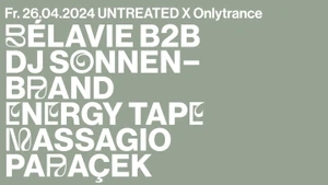 UNTREATED x onlytrance INVITES Bélavie B2B DJ Sonnenbrand, Energy Tape, MASSAGIO & Paraçek