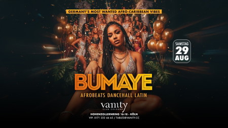 Bumaye x Afrobeats Dancehall Latin x Vanity Club Köln