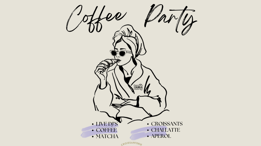 COFFEE PARTY x MADAME CROISSANT DRESDEN