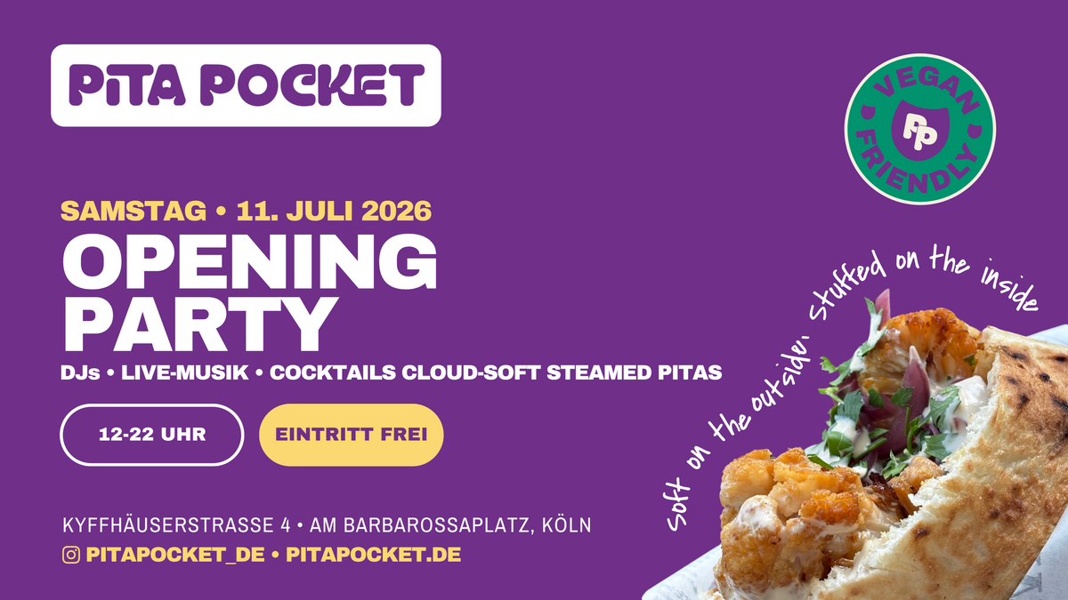 Pita Pocket Opening Party | Kyffhäuserstraße 4, 50674 Köln
