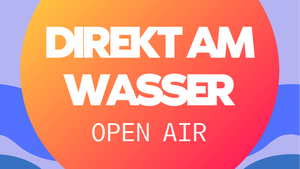 OPEN AIR DIREKT AM WASSER - FREE
