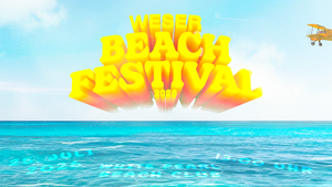 Weser Beach Festival Sommer, Strand & Beats - an der Weser!