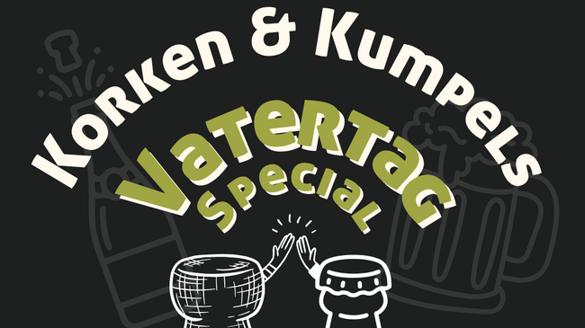 Korken & Kumpels Vatertag-Special