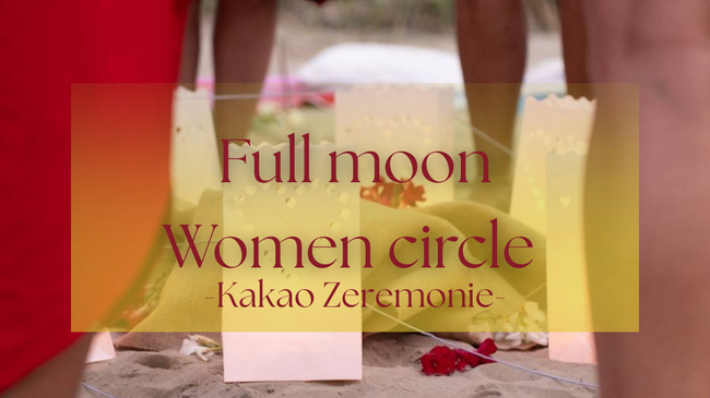 Full moon Frauenkreis & Kakao Zeremonie