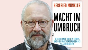 Herfried Münkler: Macht im Umbruch