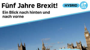 Fünf Jahre Brexit! Ein Blick nach hinten und nach vorne