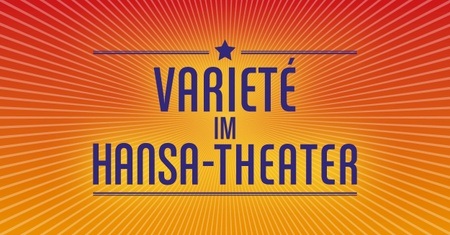 Varieté im Hansa-Theater