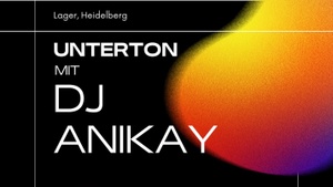 Unterton mit DJ Anikay