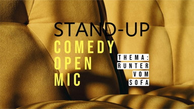 STAND-UP COMEDY OPEN MIC • „RUNTER VOM SOFA“