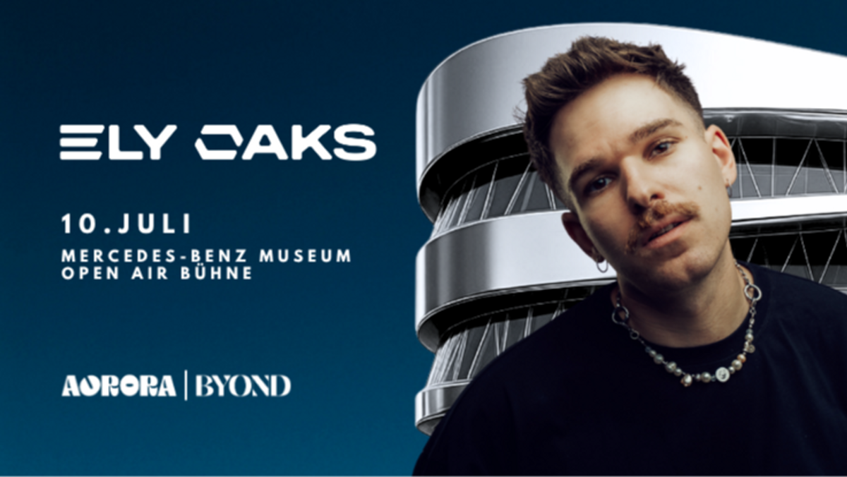 ELY OAKS - OPEN AIR - Fr. 10.07.26 @ Mercedes-Benz Museum