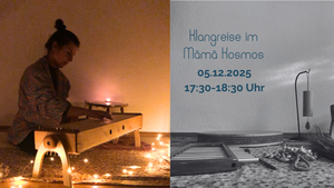 Klangreise im Mãmã Kosmos