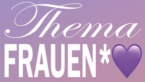 Thema FRAUEN*💜