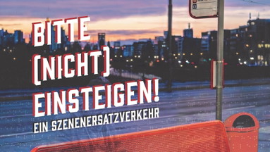 Bitte (Nicht) Einsteigen-Ein Szenenersatzverkehr