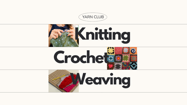 Yarn Club - Knitting, Crochet & Weaving Club