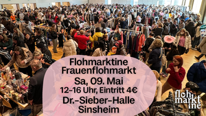 Flohmarktine Frauenflohmarkt / Mädchenflohmarkt!😍 Sa, 09. Mai Sinsheim Dr.-Sieber-Halle