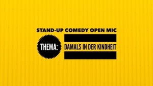 „Damals in der Kindheit“ STAND-UP COMEDY OPEN MIC