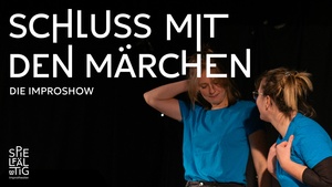 Schluss mit den Märchen - die Impro Show